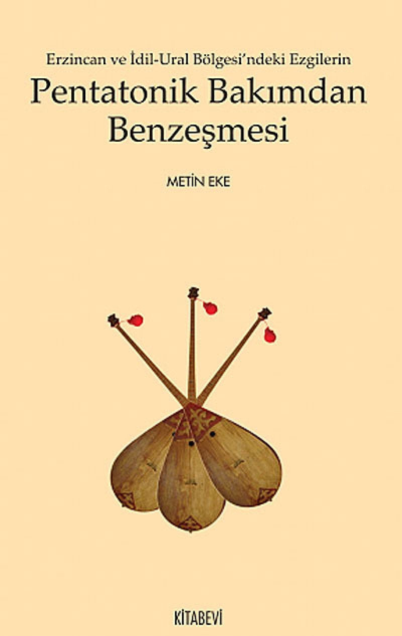 Erzincan ve İdil-Ural Bölgesi'ndeki Ezgilerin Pentatonik Bakımdan Benzeşmesi Books