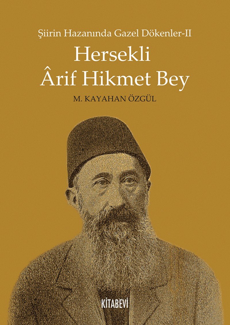 Şiirin Hazanında Gazel Dökenler 2 - Hersekli Arif Hikmet Bey Historical Fiction