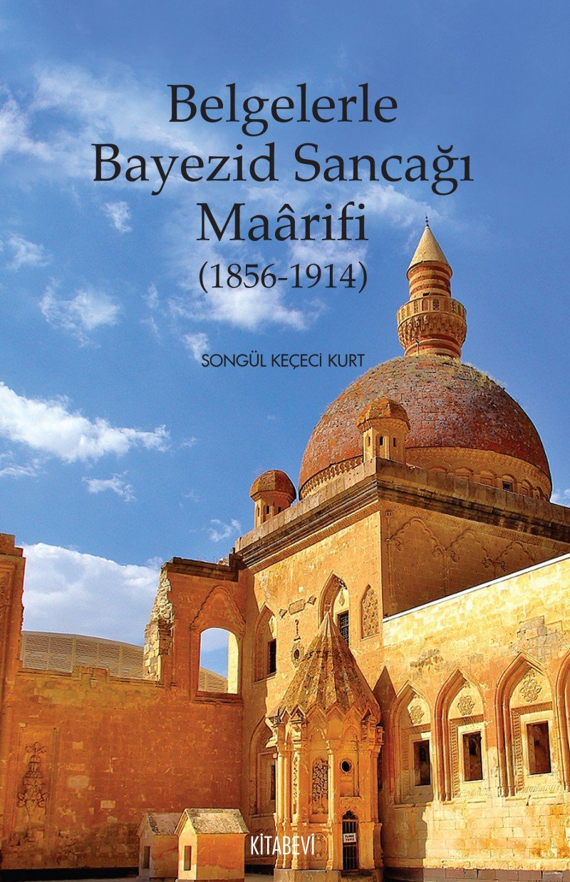 Belgelerle Bayezid Sancağı Maarifi (1856 - 1914) Politics & History