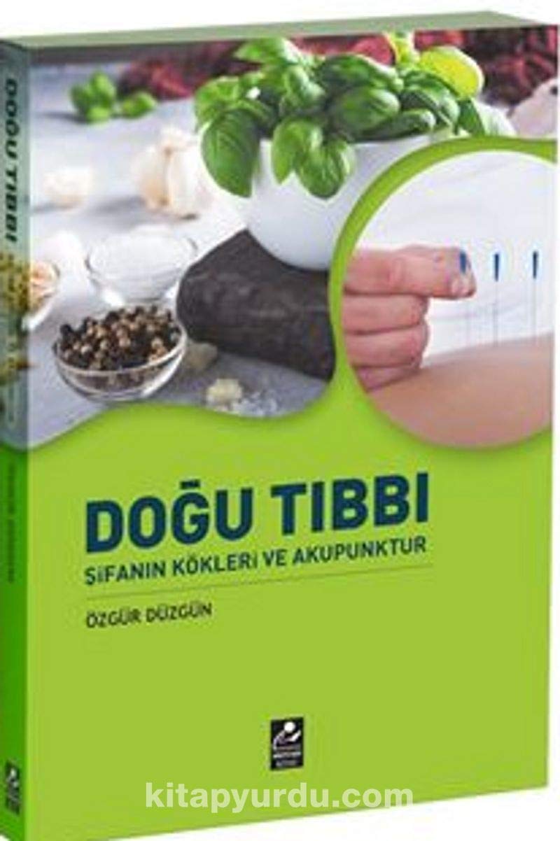 Dogu Tibbi Sifanin Kökleri ve Akupunktur book