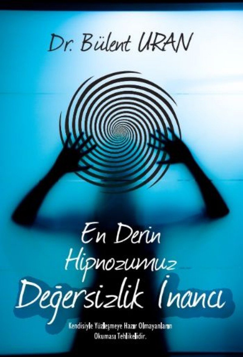 En Derin Hipnozumuz - Degersizlik Inanci Psychology