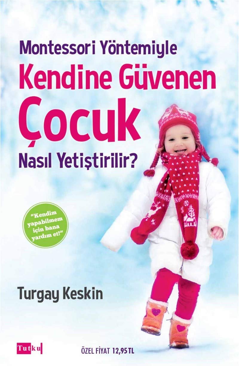 Montessori Yöntemiyle Kendine Güvenen Cocuk Nasil Yetistirilir Parents & Children