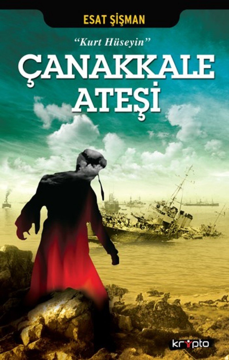 Canakkale Atesi - Kurt Hüseyin Historical Fiction