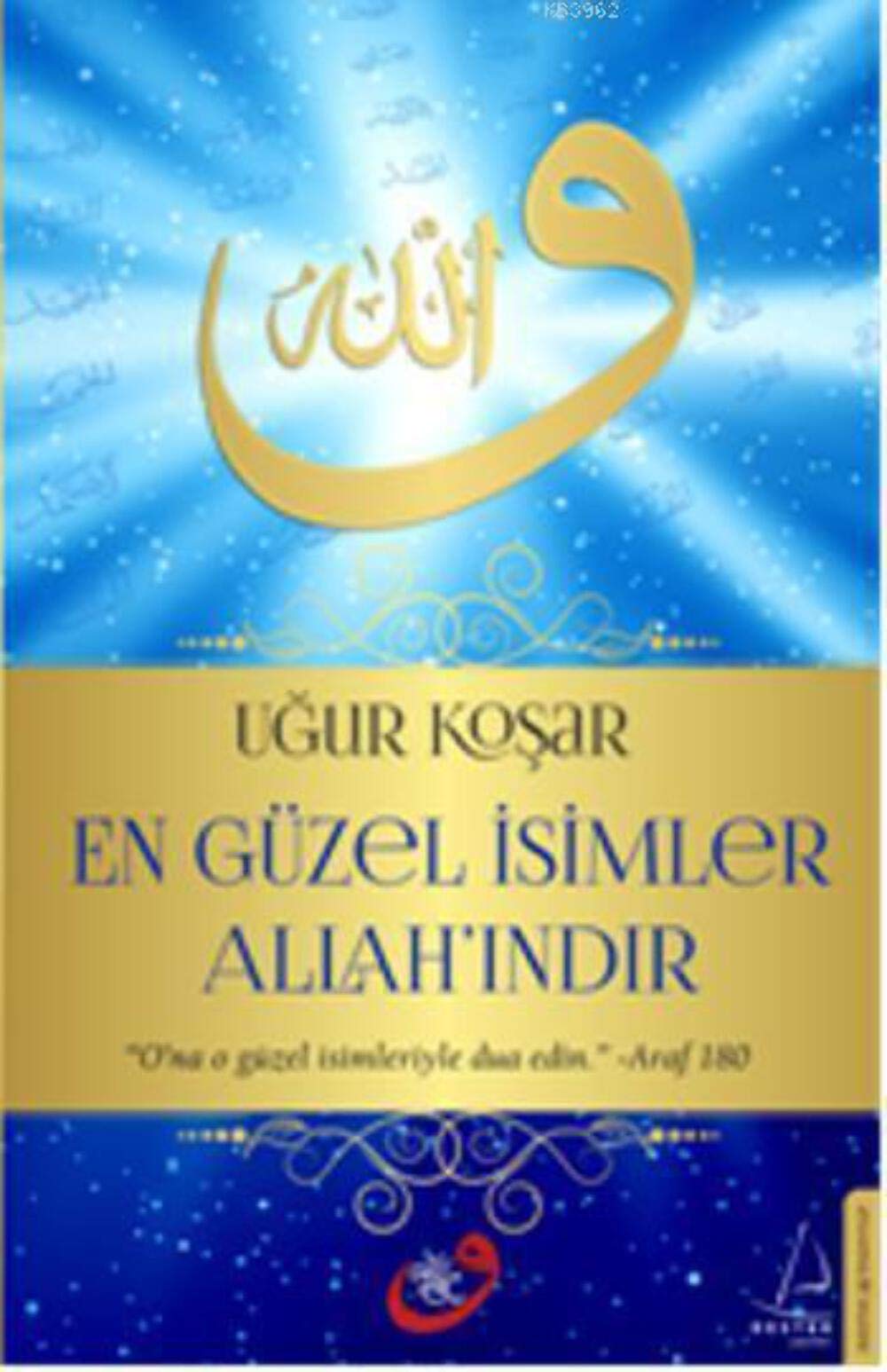 En Güzel Isimler Allahindir: Ona o güzel isimleriyle dua edin Religion & Esotericism