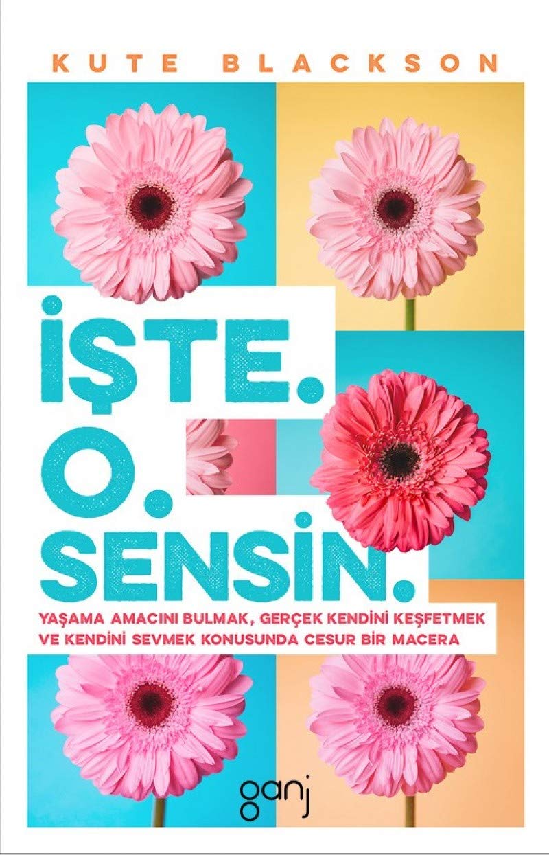 Iste O Sensin: Yaşama Amacını Bulmak, Gerçek Kendini Keşfetmek ve Kendini Sevmek Konusunda Cesur Bir Macera Lifestyle