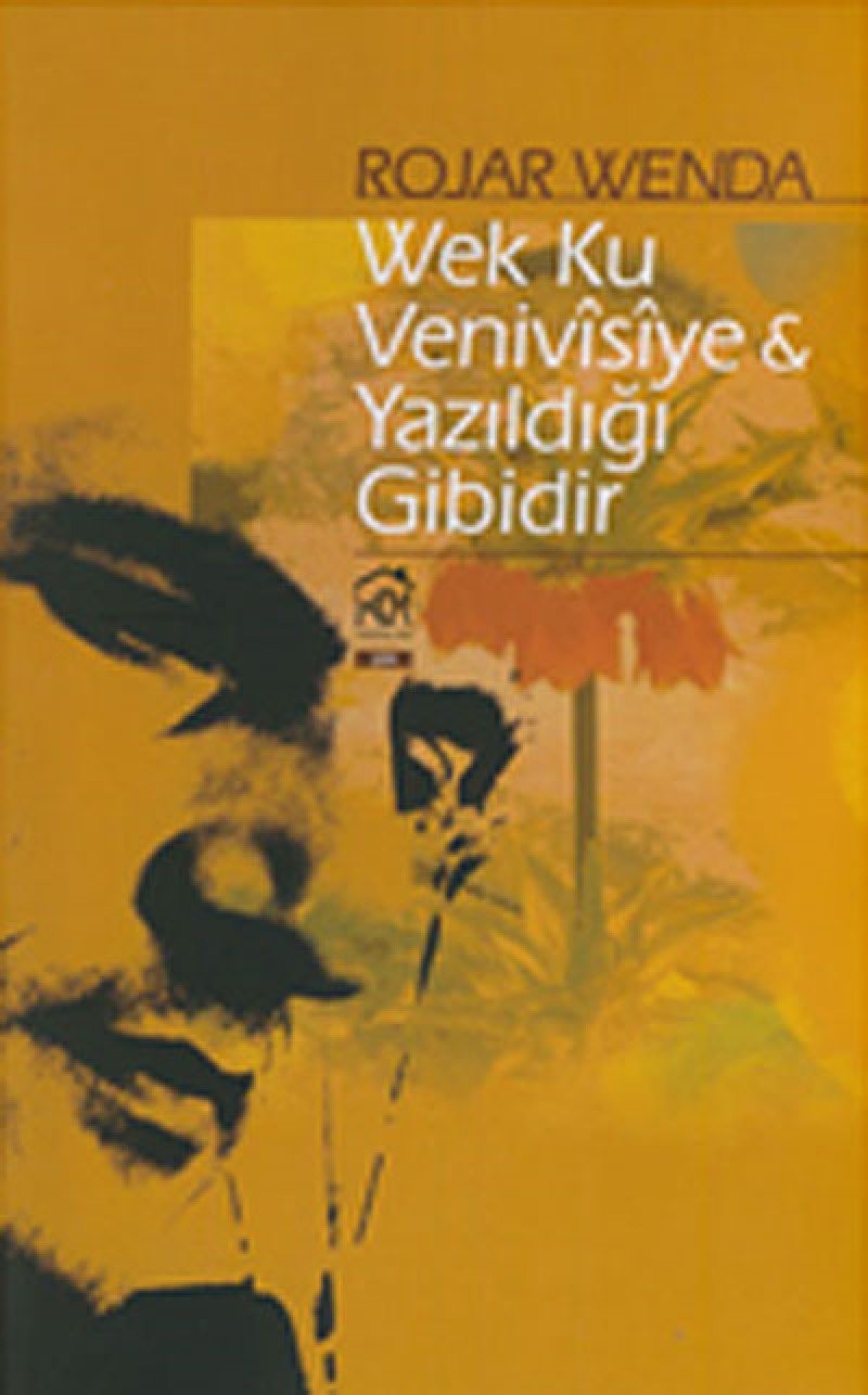 Wek Ku Venivisiye ve Yazildigi Gibidir Books