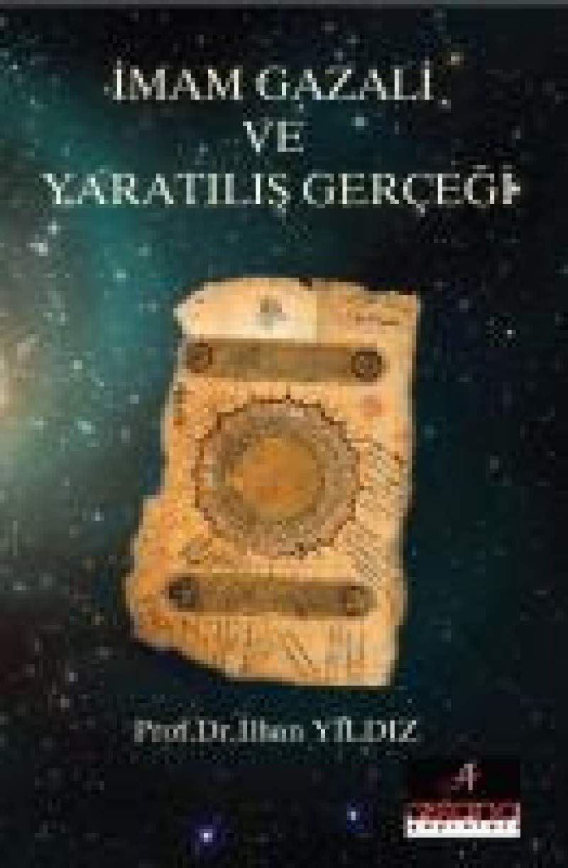 İmam Gazali ve Yaratılış Gerçeği Religion & Esotericism