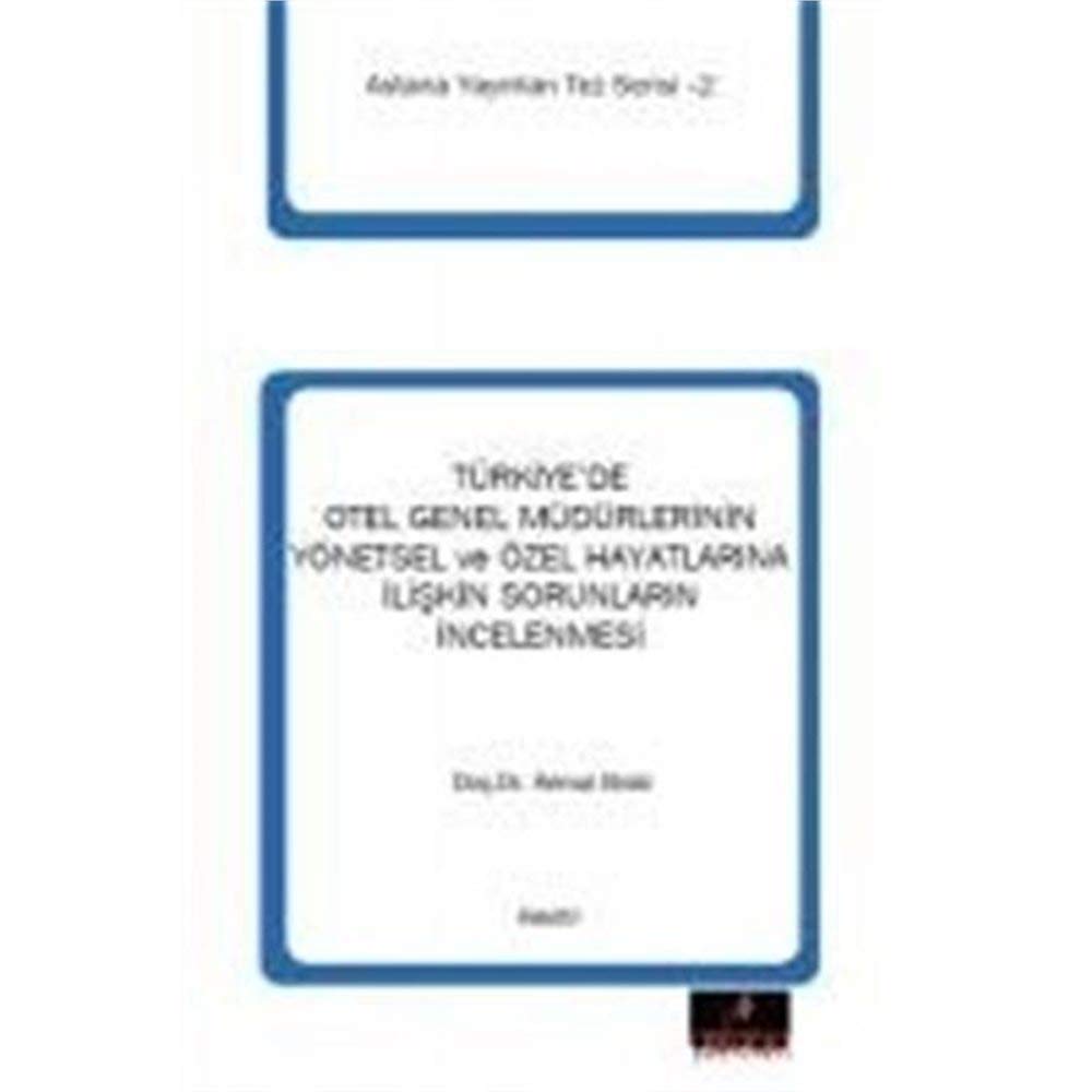 Türkiye'de Otel Genel Müdürlerinin Yönetsel ve Özel Hayatlarına İlişkin Sorunların İncelenmesi Business, Finance & Career