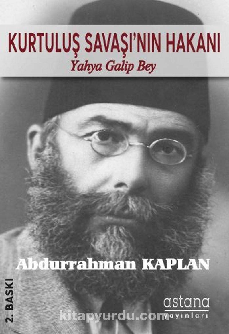 Kurtulus Savasinin Hakani Yahya Galip Bey Politics & History