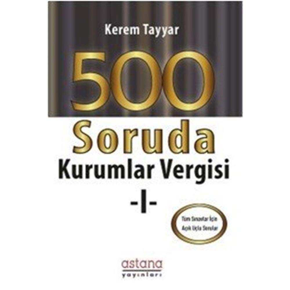 500 Soruda Kurumlar Vergisi - 1: Tüm Sınavlar İçin Açık Uçlu Sorular Historical Fiction