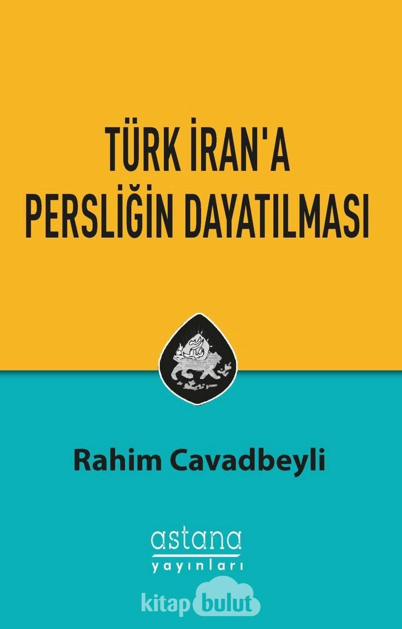 Türk İran'a Persliğin Dayatılması Politics & History