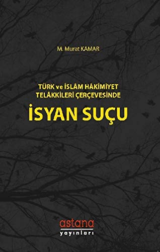 Türk ve İslam Hakimiyet Telakkileri Çerçevesinde İsyan Suçu Law