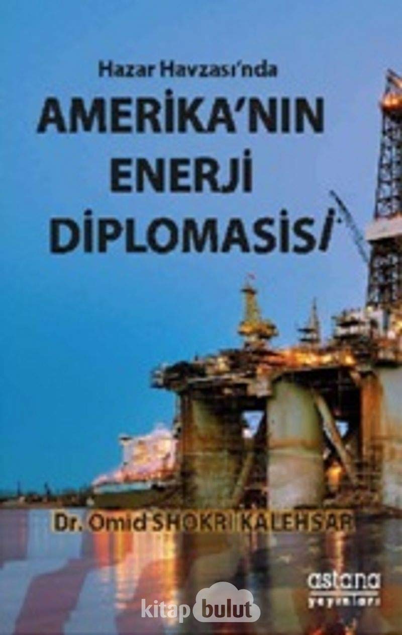 Hazar Havzası'nda Amerikanın Enerji Diplomasisi Politics & History
