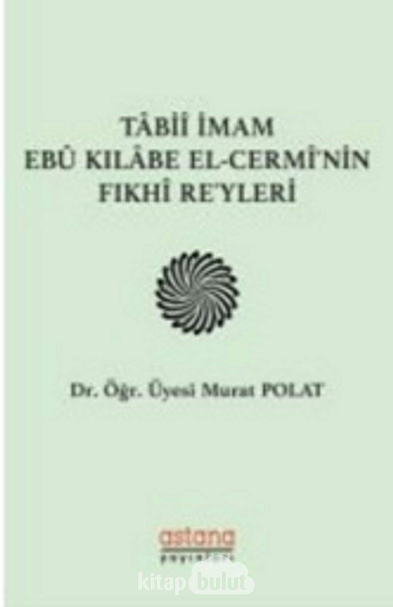 Tabii Imam Ebu Kilabe El-Cermi'nin Fikhi Reyleri Religion & Esotericism