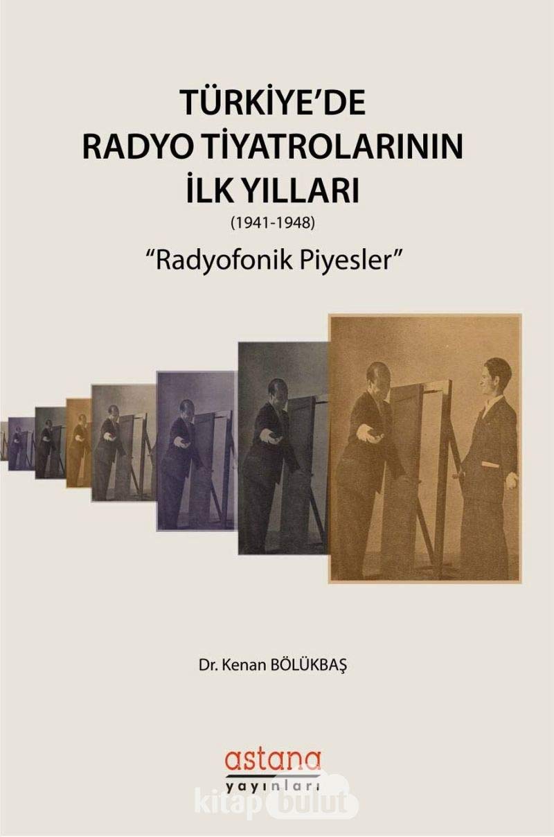 Türkiye'de Radyo Tiyatrolarının İlk Yılları (1941-1948): Radyofonik Piyesler Film, Art & Culture