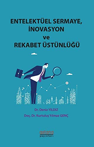 Entelektüel Sermaye, İnovasyon ve Rekabet Üstünlüğü Business, Finance & Career