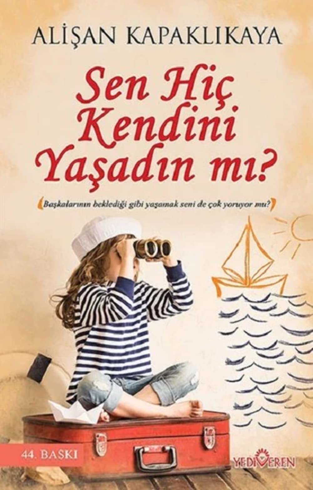 Sen Hiç Kendini Yaşadın mı? Lifestyle