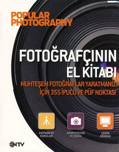 Fotoğrafçının El Kitabı: Popular Fotography Muhteşem Fotoğraflar Yaratmanız İçin 355 İpucu ve Püf Noktası Arts & Music