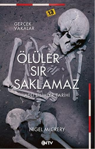 Ölüler Sır Saklamaz: Adli Bilimler Tarihi Politics & History