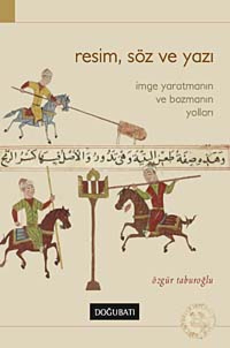Resim, Söz ve Yazı: İmge Yaratmanın ve Bozmanın Yolları Film, Art & Culture
