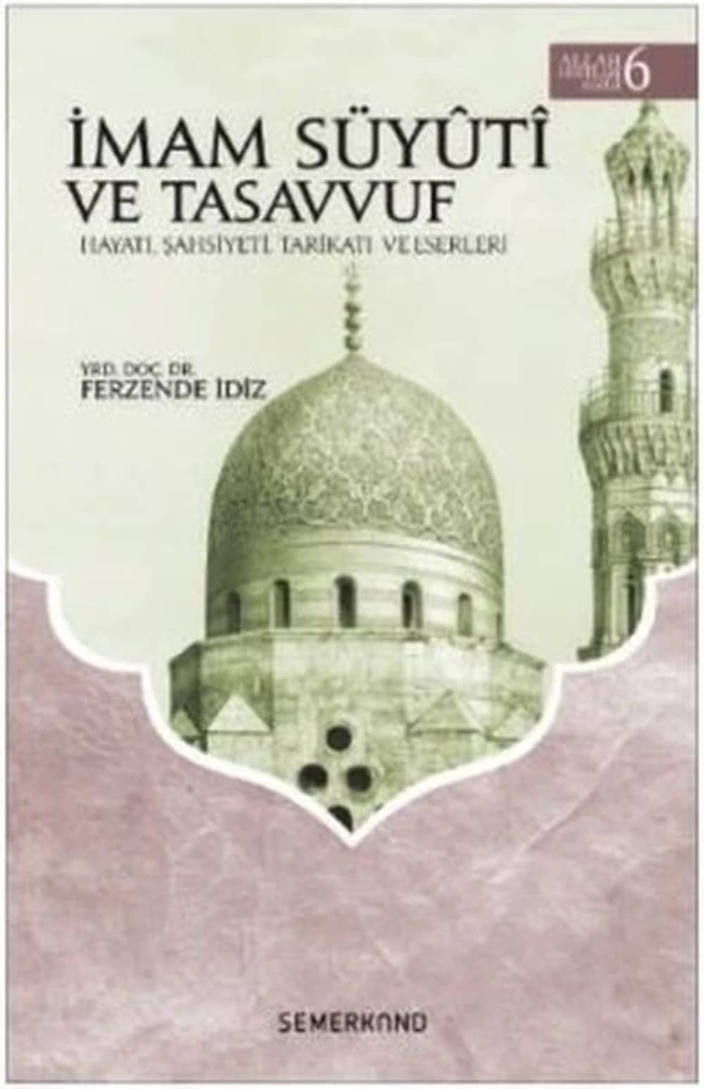 ?mam Süyuti ve Tasavvuf Hayat?, ?ahsiyeti, Tarikat? ve Eserleri Books