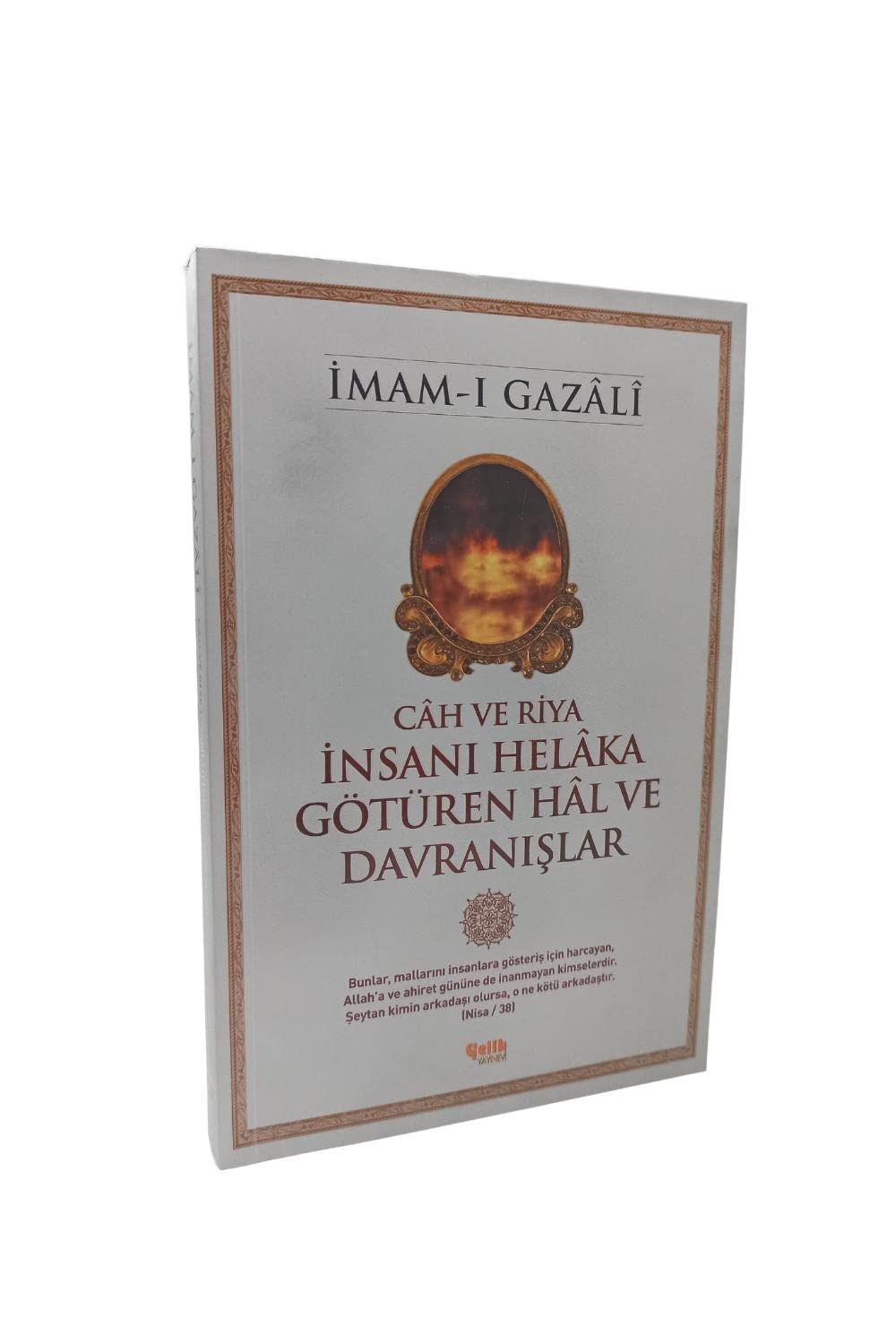 Insani Helaka Götüren Hal ve Davranislar: Cah ve Riya Books