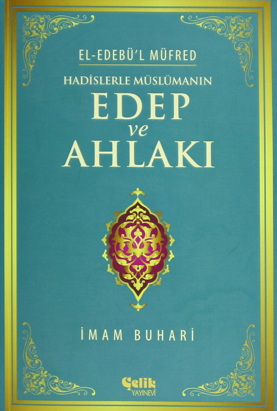Hadislerle Müslümanin Edep ve Ahlaki Books