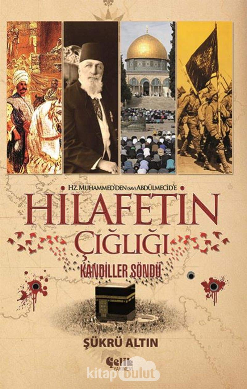 Hz. Muhammed'den Abdülmecid'e Hilafetin Çığlığı: Kandiller Söndü Religion & Esotericism