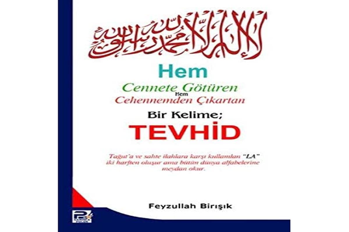 Hem Cennete Götüren Hem Cehennemden Cikartan Bir Kelime - Tevhid Social Sciences
