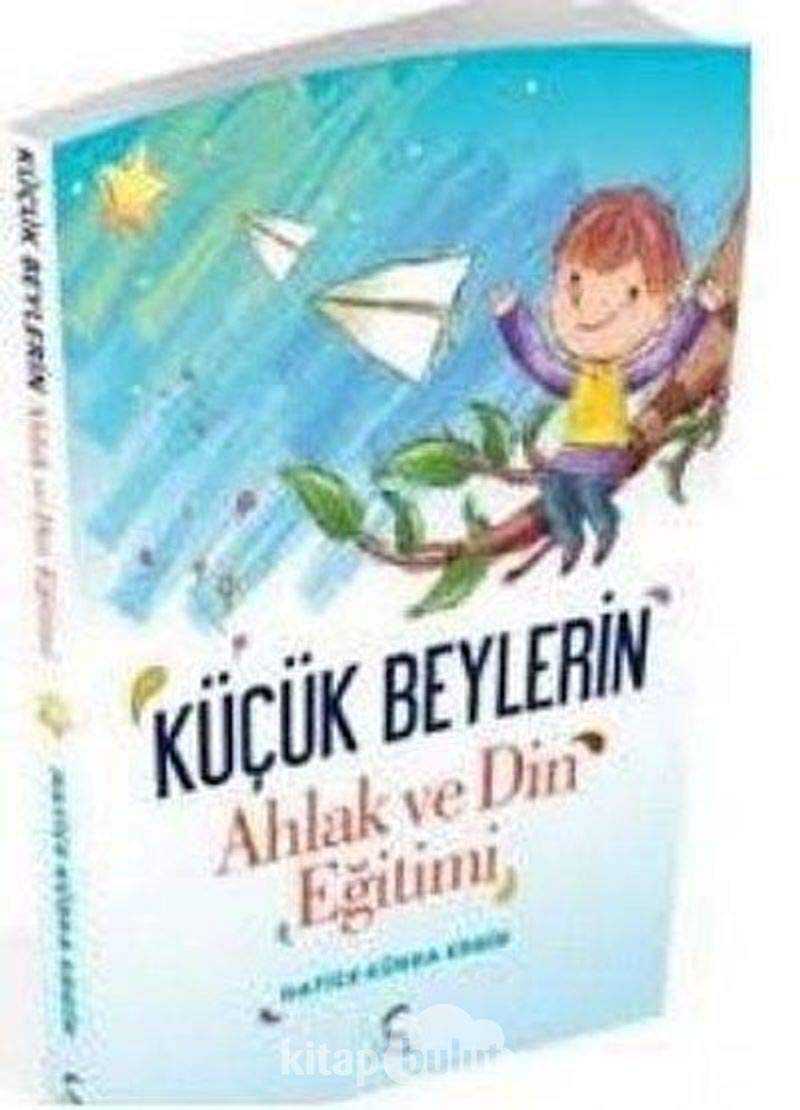 Kücük Beylerin Ahlak ve Din Egitimi book