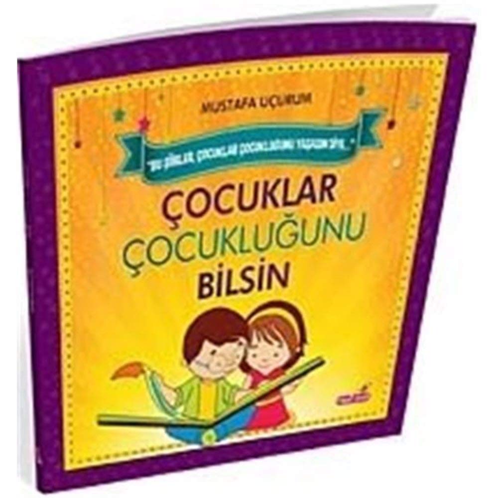 Cocuklar Cocuklugunu Bilsin: Bu Siirler Cocuklar Cocuklugunu Yasasin Diye Children's books