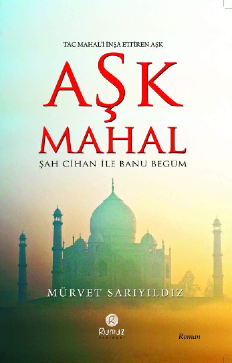 Ask Mahal - Sah Cihan ile Banu Begüm Historical Fiction