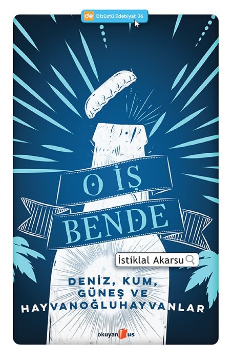 O Is Bende: Deniz, Kum, Günes ve Hayvanoglu Hayvanlar: Deniz, Kum, Güneş ve Hayvanoğlu Hayvanlar Historical Fiction