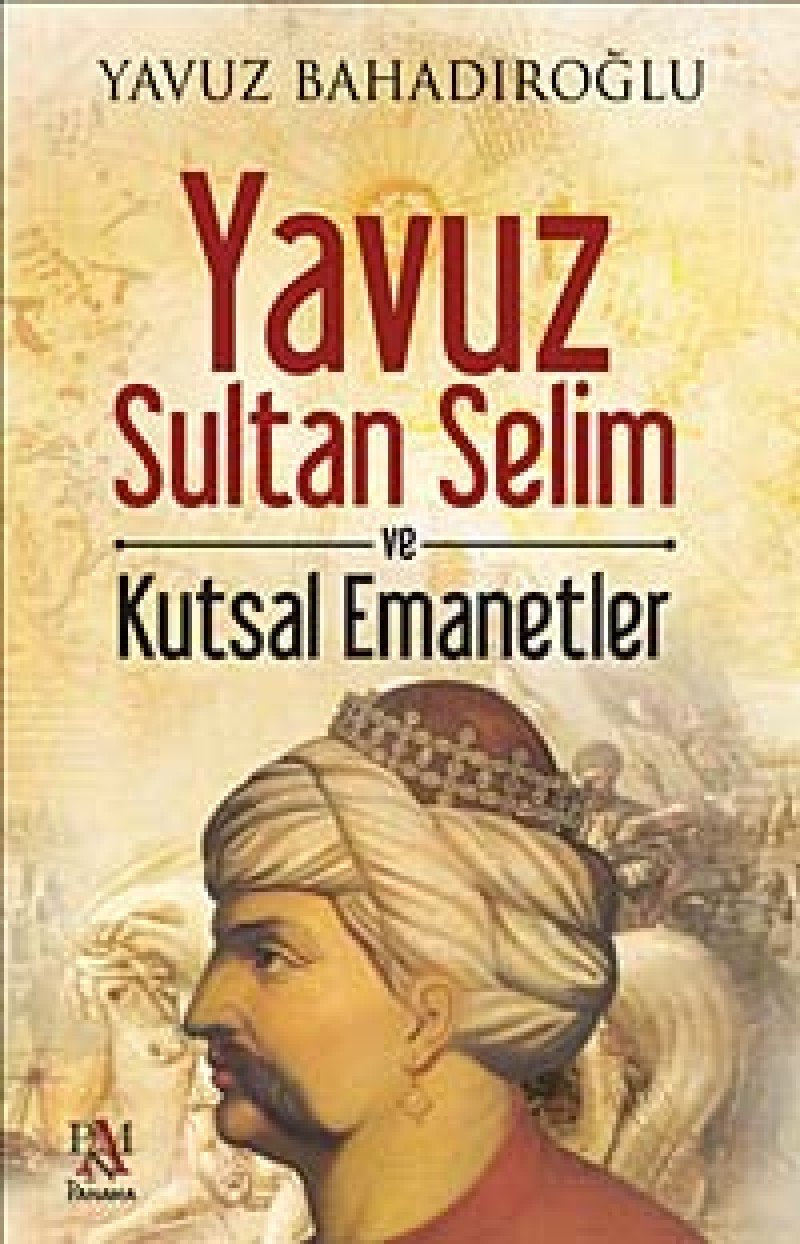 Yavuz Sultan Selim ve Kutsal Emanetler Study Guides