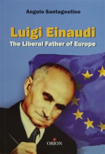 Luigi Einaudi The Liberal Father of Europe Contemporary literature