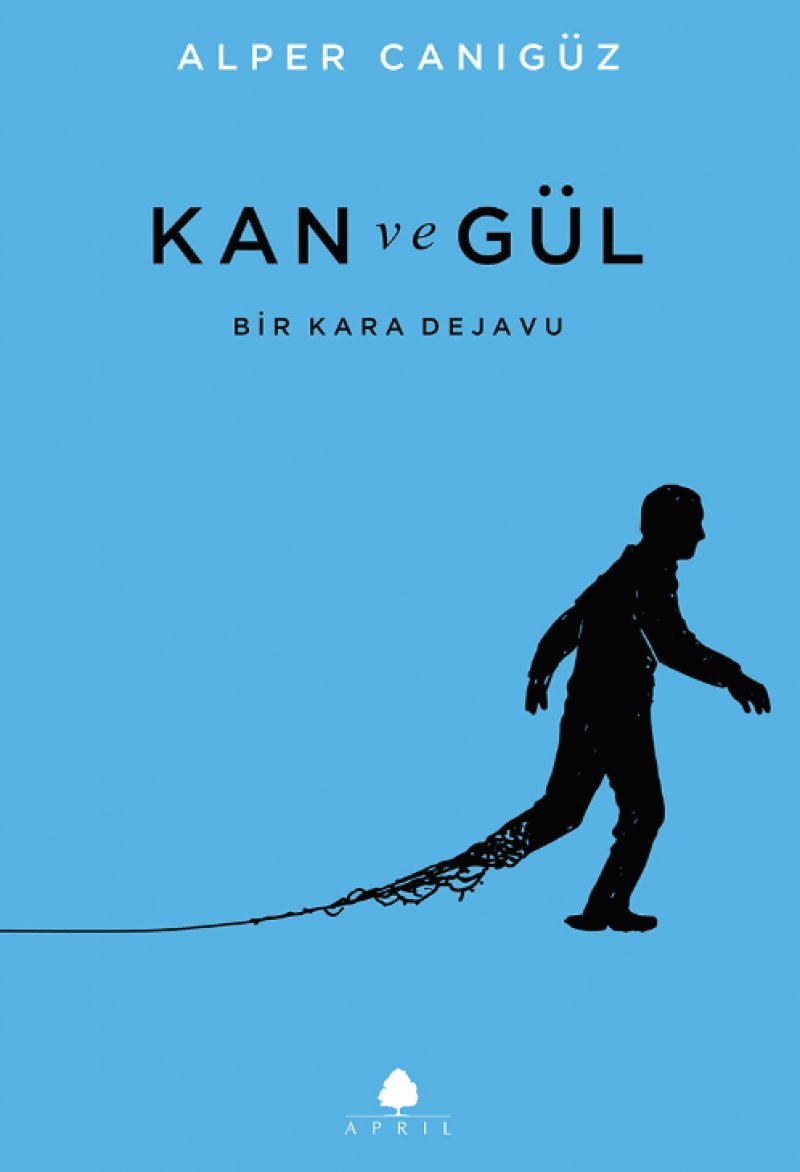 Kan ve Gül Bir Kara Dejavu Contemporary literature