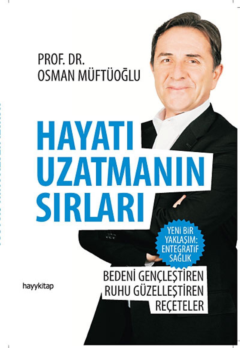 Hayati Uzatmanin Sirlari: Bedeni Genclestiren, Ruhu Güzellestiren Receteler Medicine