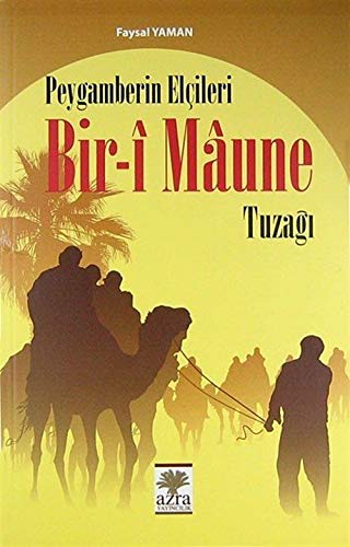 Peygamberin Elçileri Bir-i Maune Tuzağı book