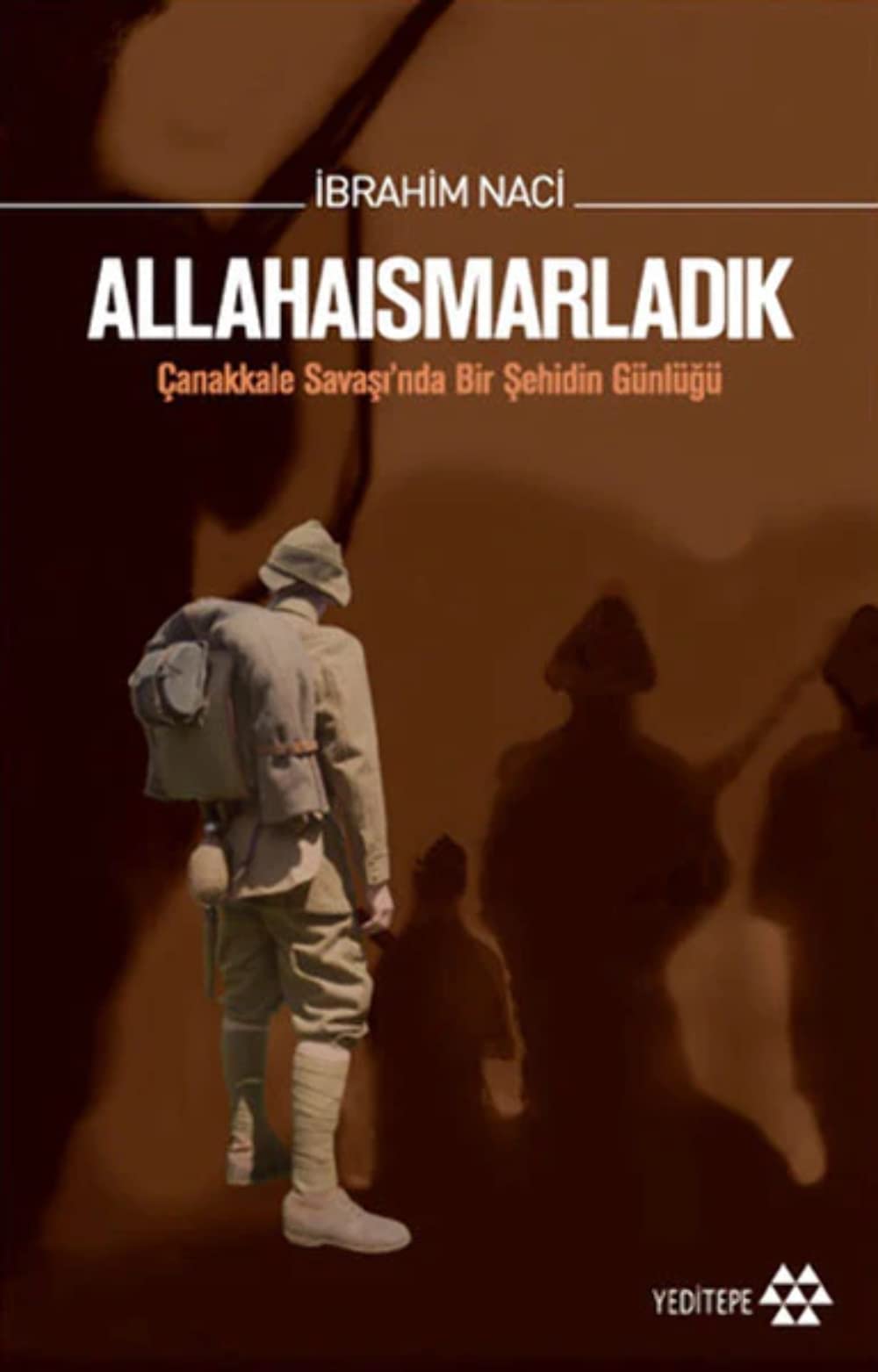 Allahaısmarladık: Çanakkale Savaşı’nda Bir Şehidin Günlüğü book