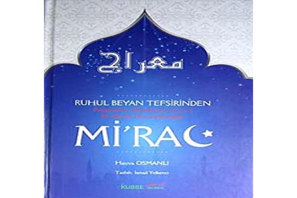 Ruhul Beyan Tefsirinden Peygamber Efendimizin (s.a.v.) En Büyük Mucizelerinden Mi'rac Books