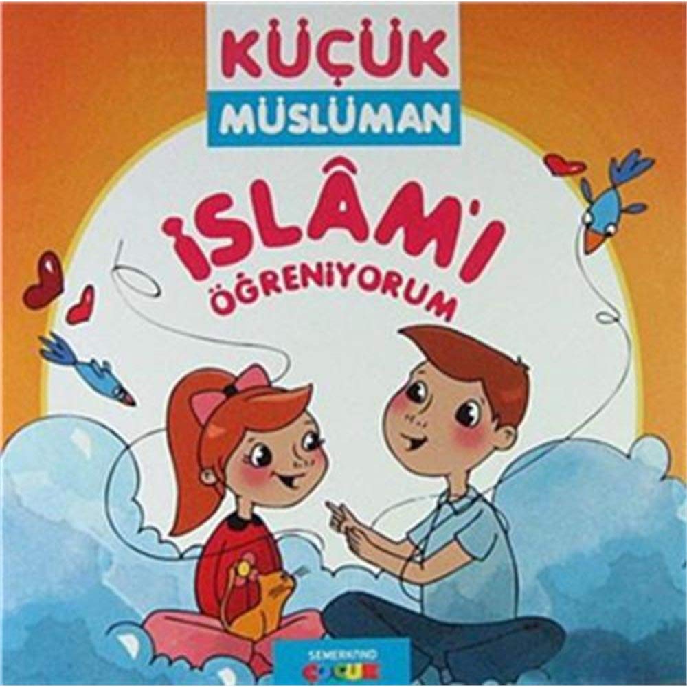 Küçük Müslüman - İslâm'ı Öğreniyorum Books