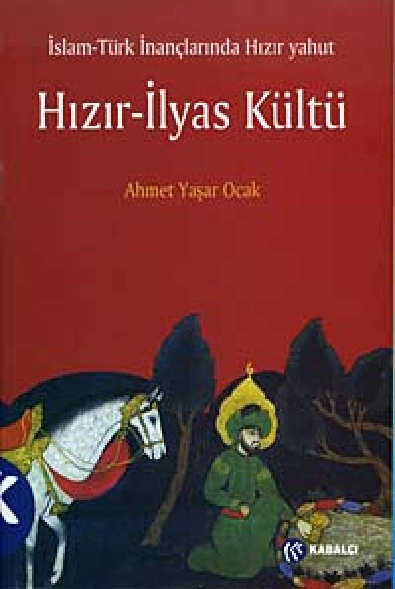 Islam - Türk Inanclarinda Hizir Yahut Hizir-Ilyas Kültü Religion & Esotericism