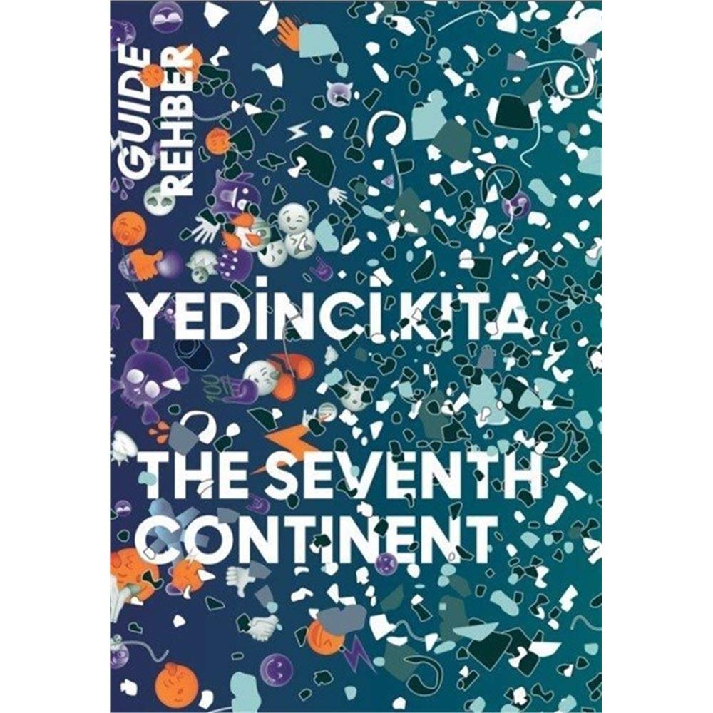 Yedinci Kita - 16. Istanbul Bienali Rehberi / The Seventh Continent - 16th Istanbul Biennial Guide Books