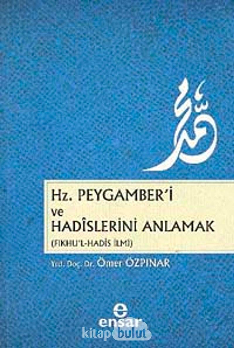 Hz. Peygamber'i ve Hadislerini Anlamak: Fıkhu'l - Hadis İlmi Religion & Esotericism