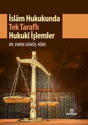Islam Hukukunda Tek Tarafli Hukuki Islemler Books