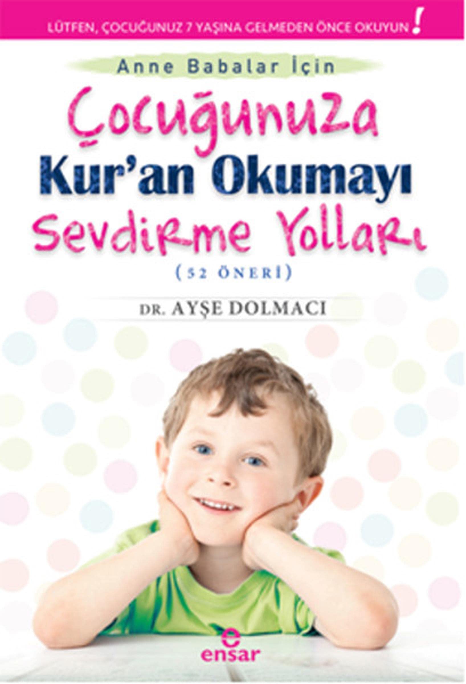 Cocugunuza Kur'an Okumayi Sevdirme Yollari (52 Oneri) Books