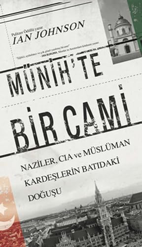 Münih'te Bir Cami: Naziler, CIA ve Müslüman Kardeşlerin Batıdaki Doğuşu Politics & History