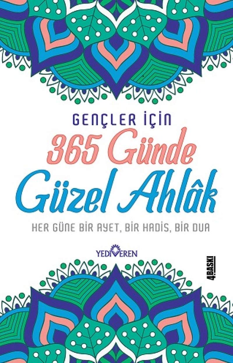 365 Günde Güzel Ahlak: Her Güne Bir Ayet, Bir Hadis, Bir Dua Religion & Esotericism