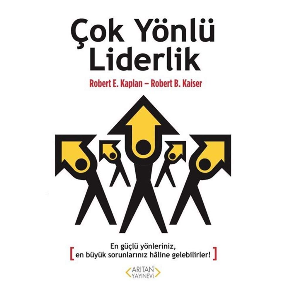 Çok Yönlü Liderlik: En Güçlü Yönleriniz, En Büyük Sorunlarınız Haline Gelebilirler! Lifestyle