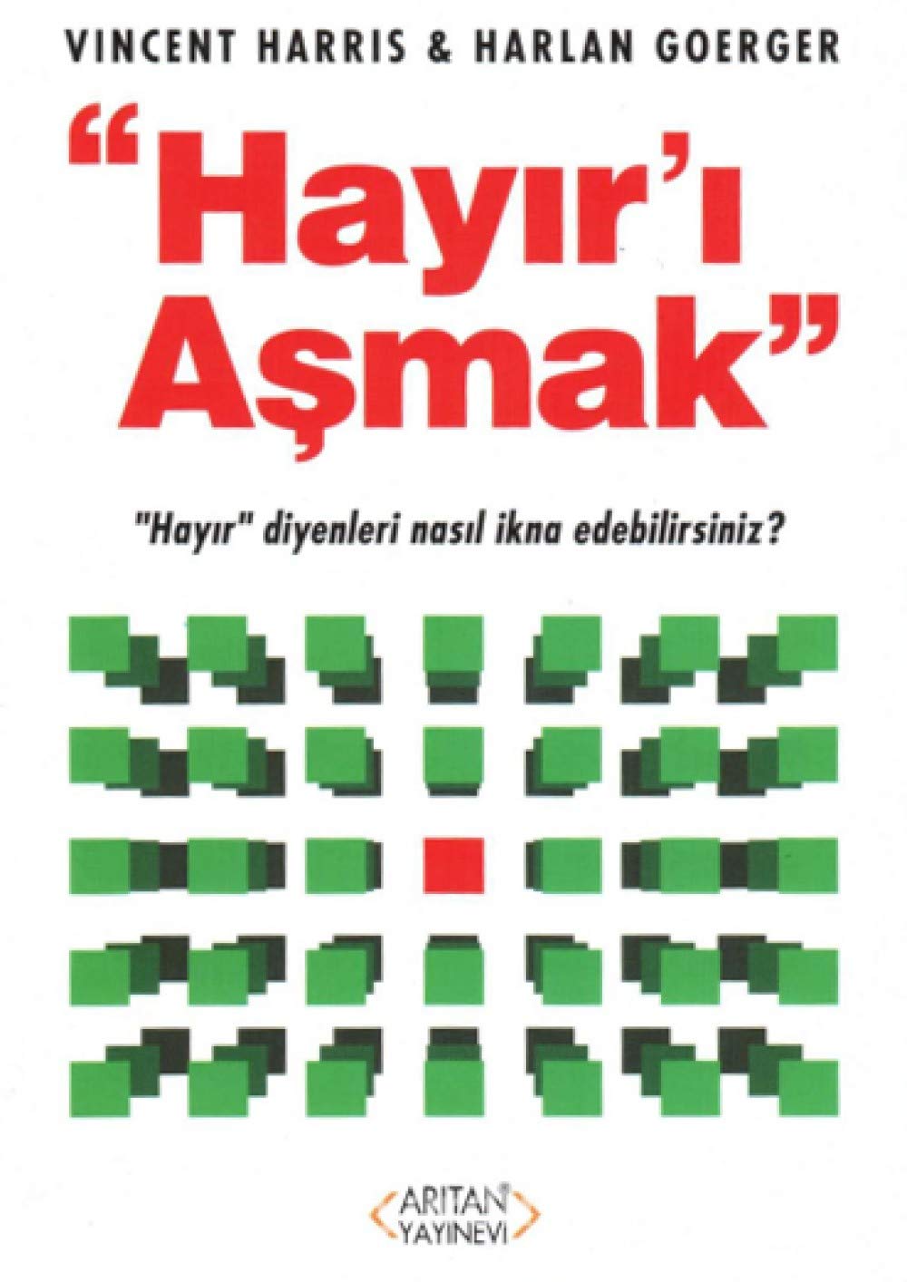 Hayır'ı Aşmak: ''Hayır'' Diyenleri Nasıl İkna Edebilirsiniz? Lifestyle